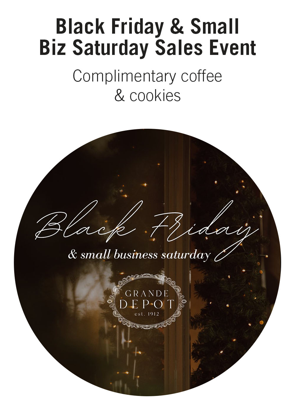 Black Friday & Small Biz Saturday Sales Event Complimentary coffee & cookies
