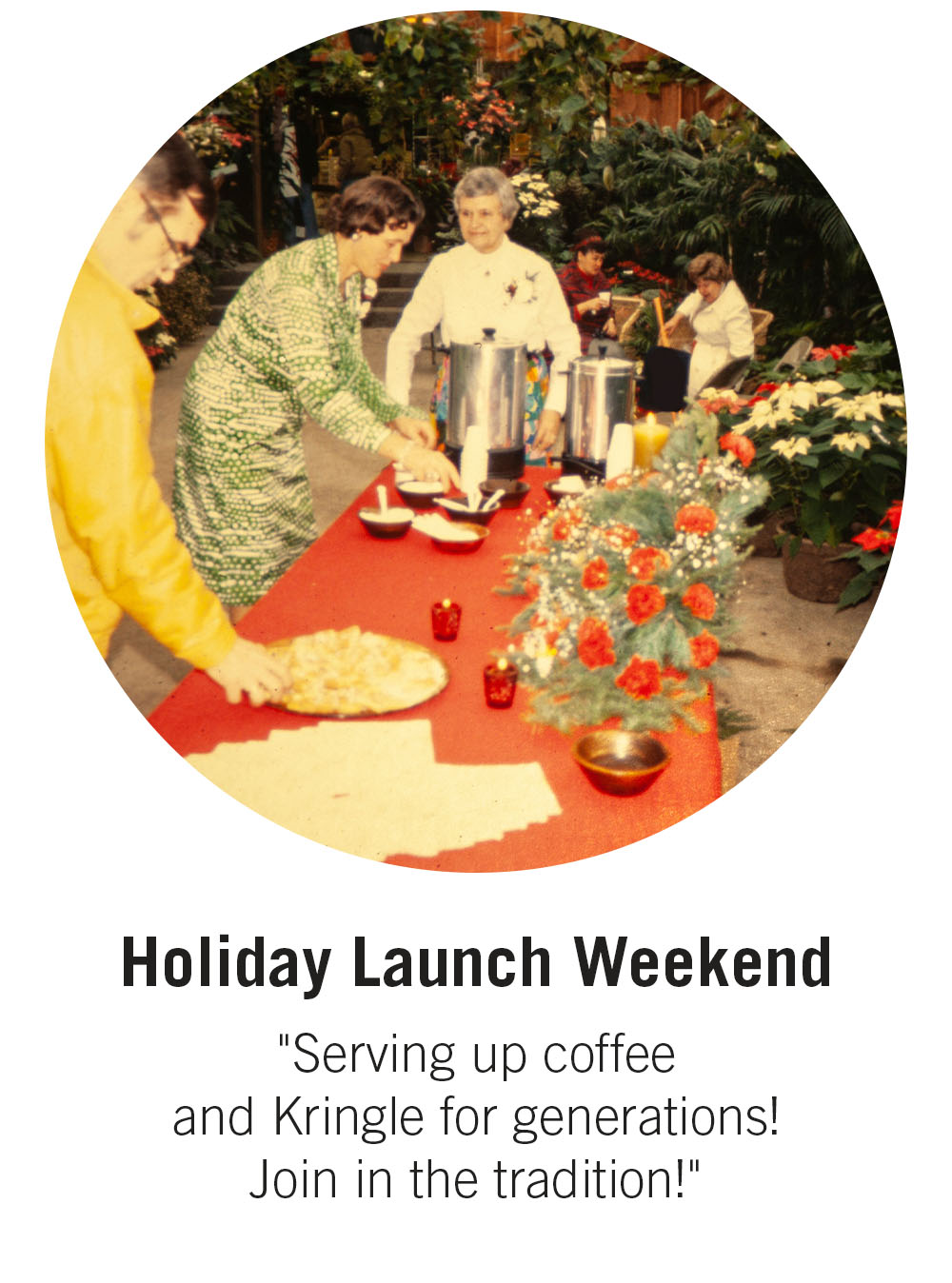 Holiday Launch Weekend "Serving up coffee and Kringle for generations! Join in the tradition!" 