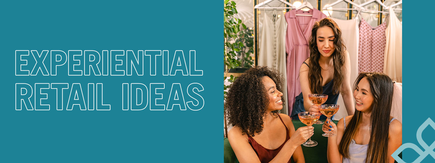 Retailtainment: Experiential Retail Ideas