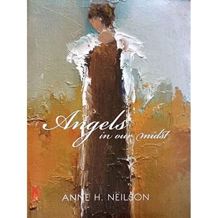 Anne Neilson Angels In Our Midst